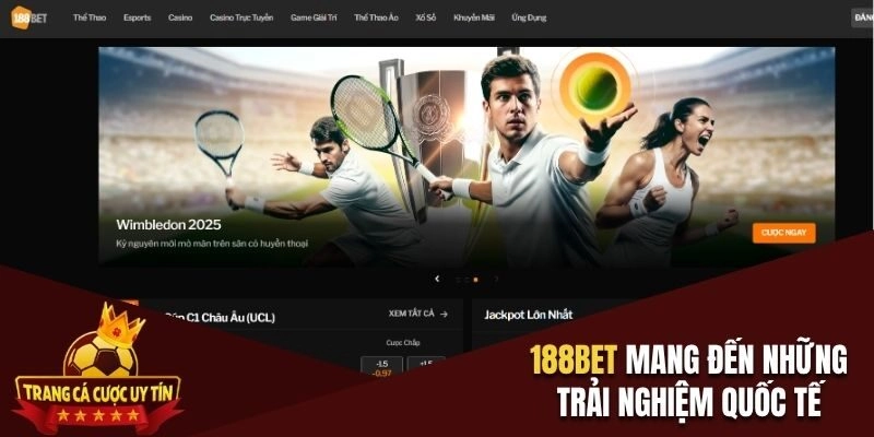 188BET mang đến những trải nghiệm quốc tế
