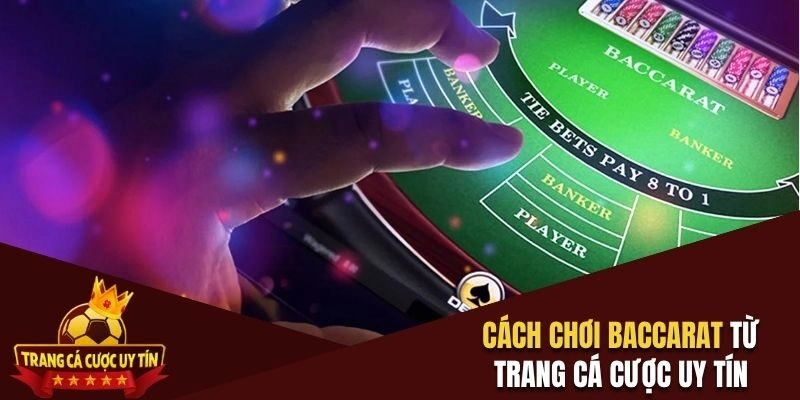 Cách chơi Baccarat