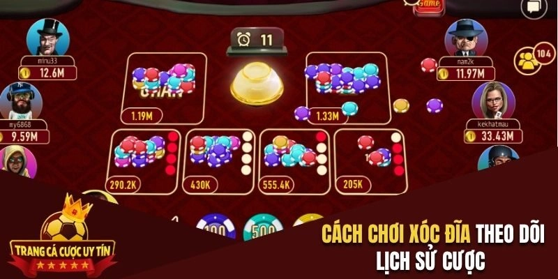 Cách chơi xóc đĩa theo dõi lịch sử cược 