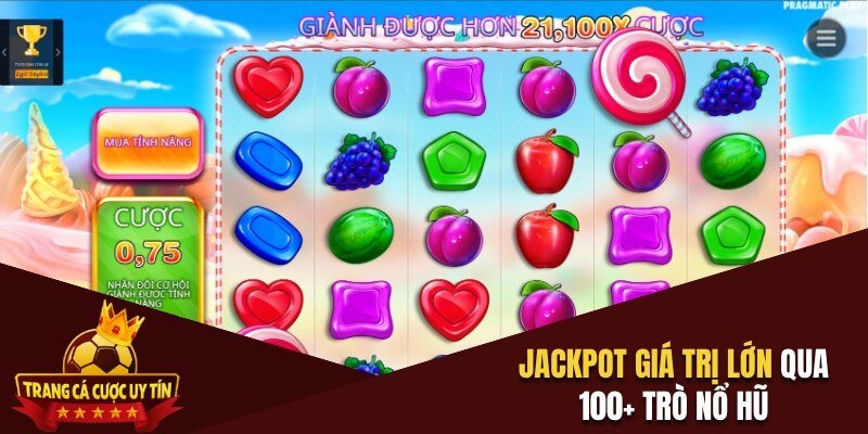 Cơ hội nhận jackpot giá trị chỉ qua một lần quay