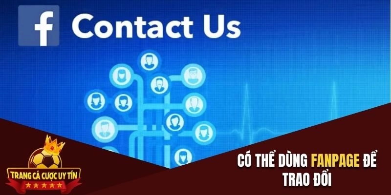 Có thể dùng fanpage để thuận tiện cho việc cung cấp thông tin trao đổi 