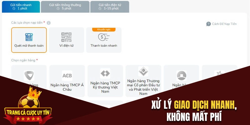 Giao dịch được xử lý nhanh, không mất thêm phí