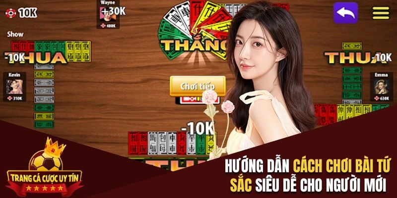 Hướng dẫn cách chơi bài Tứ Sắc siêu dễ cho người mới
