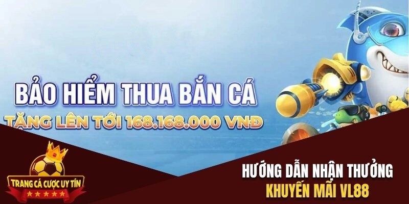 Hướng dẫn nhận thưởng khuyến mãi VL88