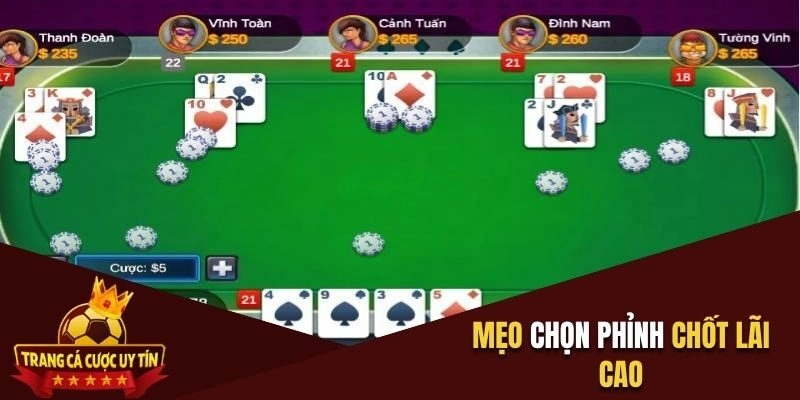 Mẹo chọn phỉnh chốt lãi cao